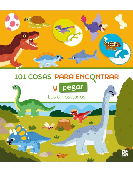 101 COSAS PARA ENCONTRAR Y PEGAR LOS DINOSAURIOS