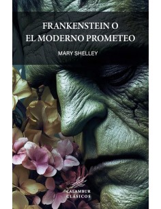 Frankenstein o El moderno Prometeo