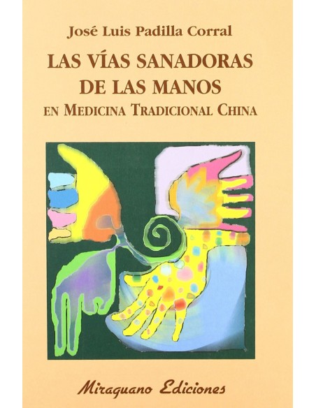 Las vias sanadoras de las manos en Medicina Tradicional China