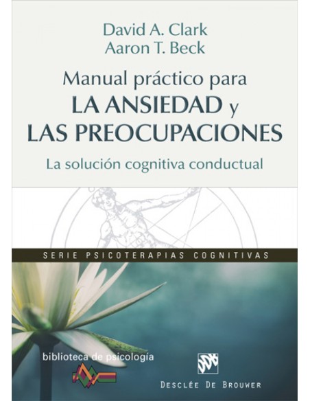 MANUAL PRACTICO PARA LA ANSIEDAD Y LAS PREOCUPACIONES