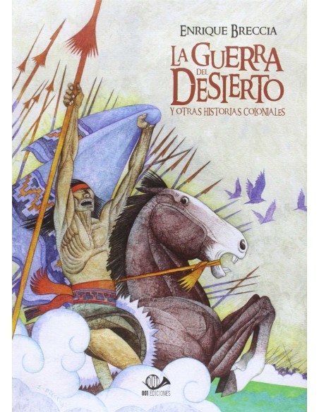 La guerra del desierto y otras historias coloniales