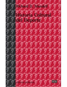 HISTORIA CULTURAL DEL DEPORTE Richard Mandell SGU 57 