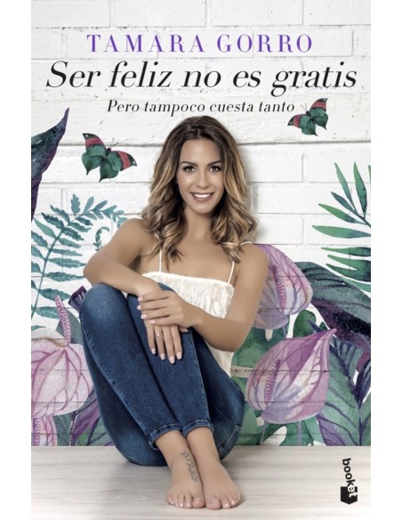 SER FELIZ NO ES GRATIS