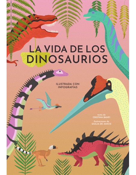 LA VIDA DE LOS DINOSAURIOS VVKIDS LA VIDA DE LOS DINOSAURIOS VVKIDS