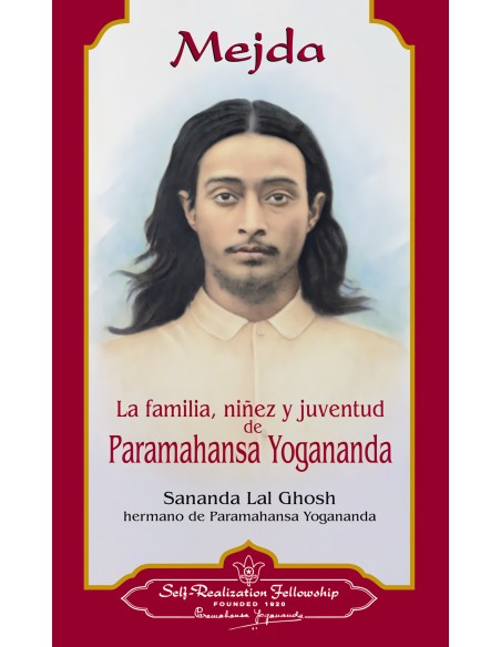 MEJDA LA FAMILIA NINEZ Y JUVENTUD DE PARAMAHANSA YOGANANDA