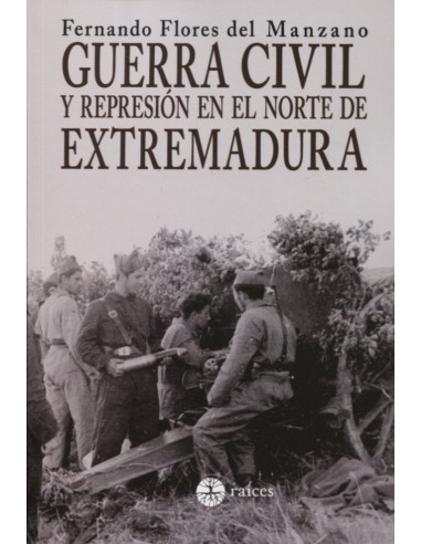 Guerra civil y represion en el norte de Extremadura
