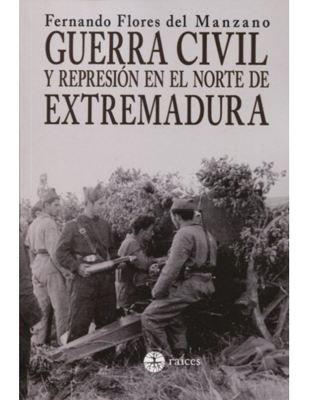 Guerra civil y represion en el norte de Extremadura