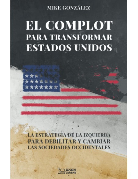 El complot para transformar Estados Unidos