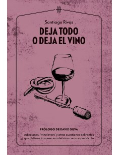 Deja todo o deja el vino