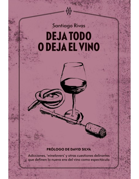 Deja todo o deja el vino