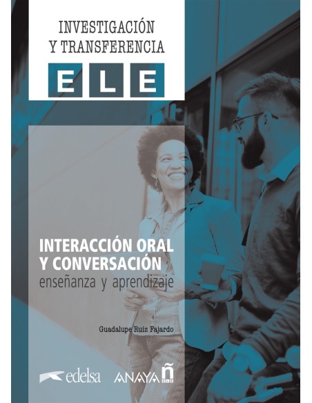 Interaccion oral y conversacion Ensenanza y aprendizaje