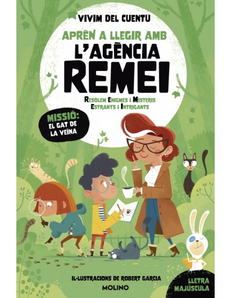 Apren a llegir amb l Agencia REMEI Resolem Enigmes i Misteris Estranys i Intrigants Missio el gat de la veina