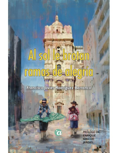 Al sol le brotan ramas de alegria