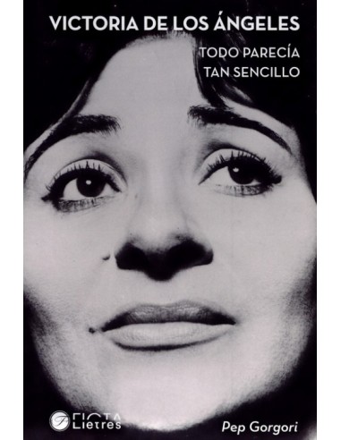 VICTORIA DE LOS ANGELES TODO PARECIA TAN SENCILLO