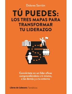 Tu puedes los tres mapas para transformar tu liderazgo