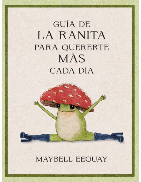 Guia de la ranita para quererte mas cada dia