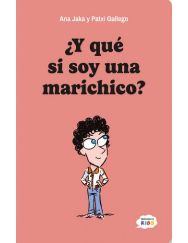 Y QUE SI SOY UNA MARICHICO