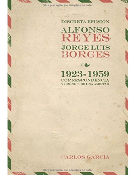 Discreta efusionAlfonso Reyes y Jorge Luis Borges