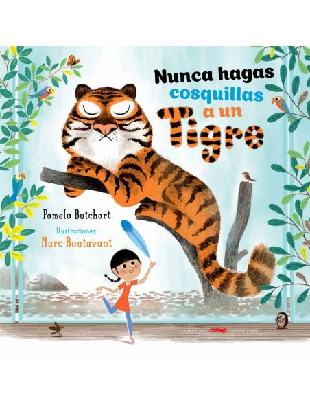 NUNCA HAGAS COSQUILLAS A UN TIGRE NUNCA HAGAS COSQUILLAS A UN TIGRE