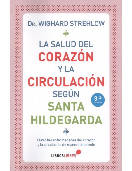 LA SALUD DEL CORAZON Y LA CIRCULACION SEGUN SANTA HILDEGARDA