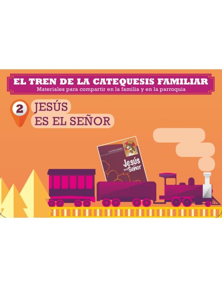 El tren de la catequesis familiar 2 Jesus es el Senor