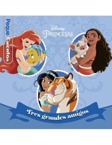 Princesas Tres grandes amigos Pequecuentos