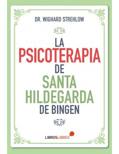 LA PSICOTERAPIA DE SANTA HILDEGARDA DE BINGEN