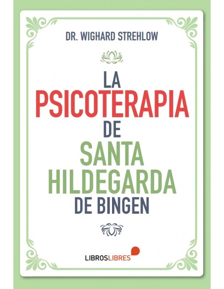 LA PSICOTERAPIA DE SANTA HILDEGARDA DE BINGEN