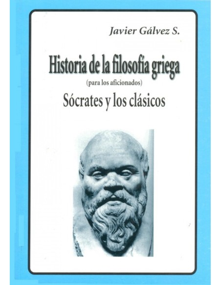 HISTORIA DE LA FILOSOFIA GRIEGA 2 SOCRATES Y LOS CLASICOS