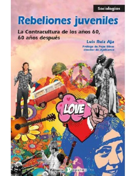 Rebeliones juveniles La contracultura de los anos 60 60 aos despues