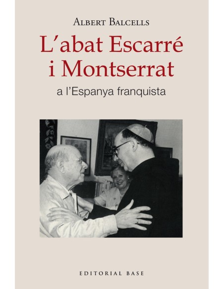 L abat Escarre i Montserrat a l Espanya franquista