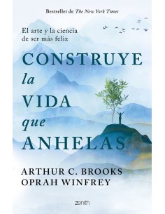 Construye la vida que anhelas