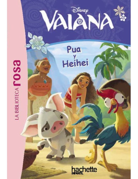 La Biblioteca rosa Vaiana 1 Pua y Heihei La Biblioteca rosa Vaiana 1 Pua y Heihei