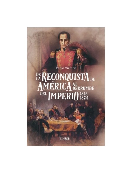 De la Reconquista de America al derrumbe del Imperio De la Reconquista de America al derrumbe del Imperio