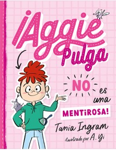 Aggie Pulga no es una mentirosas