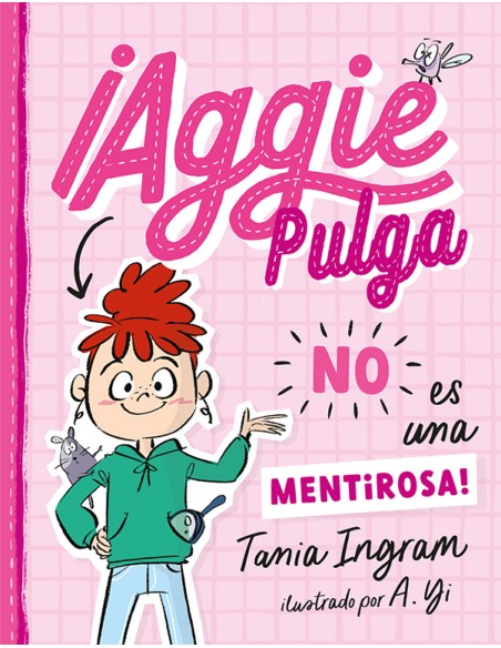 Aggie Pulga no es una mentirosas