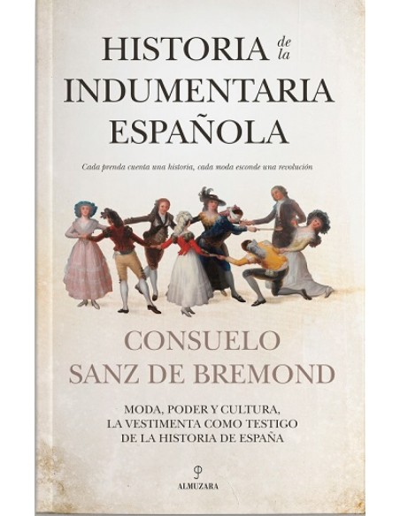 HISTORIA DE LA INDUMENTARIA ESPANOLA HISTORIA DE LA INDUMENTARIA ESPANOLA