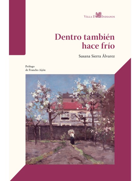 Dentro tambien hace frio