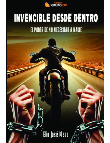 Invencible desde dentro el poder de no necesitar a nadie
