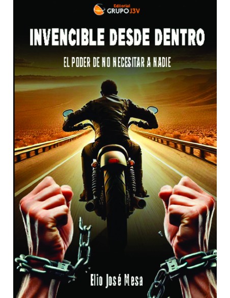 Invencible desde dentro el poder de no necesitar a nadie