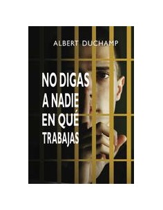 No digas a nadie en que trabajas