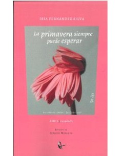 LA PRIMAVERA SIEMPRE PUEDE ESPERAR