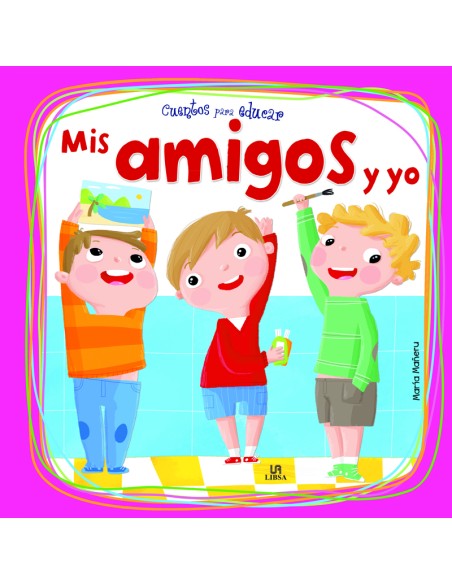 MIS AMIGOS Y YO CUENTOS PARA EDUCAR