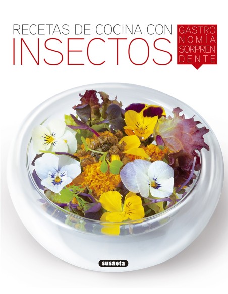 RECETAS DE COCINA CON INSECTOS GASTRONOMIA SORPRENDENTE