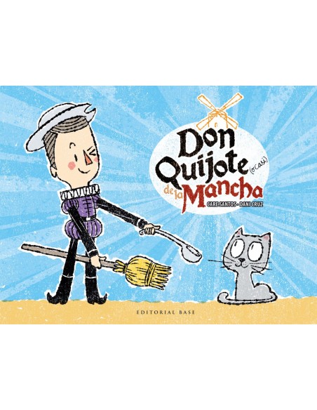DON QUIJOTE O CASI DE LA MANCHA