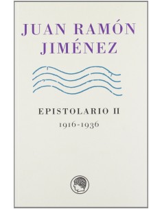 Juan Ramon Jimenez epistolarios I y II 1898 1936