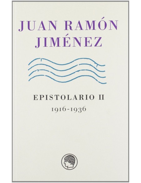 Juan Ramon Jimenez epistolarios I y II 1898 1936