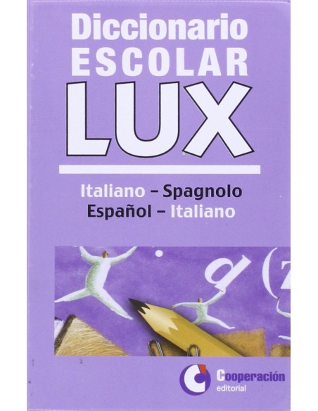 Diccionario escolar lux Italiano Espanol Diccionario escolar lux Italiano Espanol
