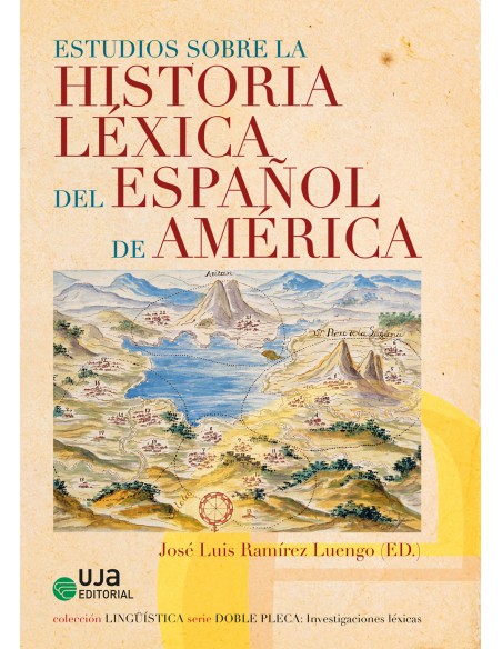 Estudios sobre la historia lexica del espanol de America