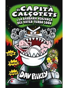 Capita Calcotets i la barbara venjanca del Turbo Vater 2000